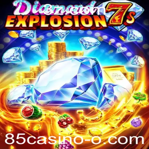 Explorando o DiamondExplosion7s no 85casino