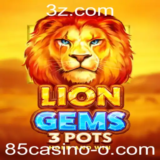 Explorando as Aventuras do LionGems3pots no Mundo do 85casino