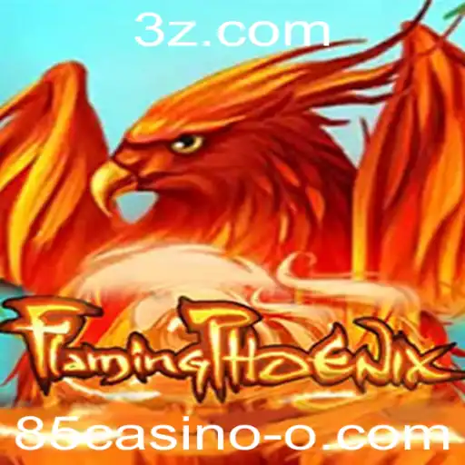 Descubra o Mundo de FlamingPhoenix: O Emocionante Jogo de 85casino