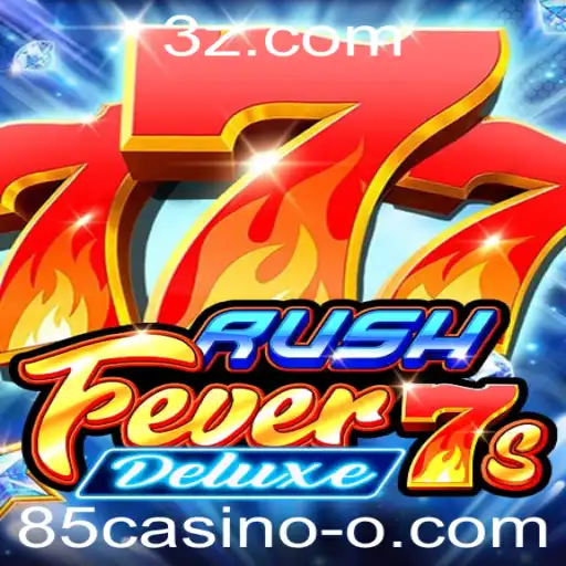 Descubra o Fascinante Mundo de RushFever7sDeluxe no 85casino